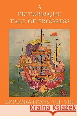 A Picturesque Tale of Progress: Explorations VII-VIII Olive Beaupre Miller, Harry Neal Baum 9781597313926 Dawn Chorus Press - książka