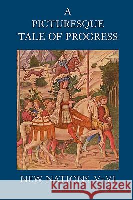 A Picturesque Tale of Progress: New Nations V-VI Olive Beaupre Miller, Harry Neal Baum 9781597313919 Dawn Chorus Press - książka