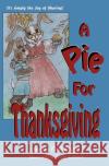 A Pie For Thanksgiving: It's Simply The Joy Of Sharing! Lenoir, Jane 9781469974248 Createspace