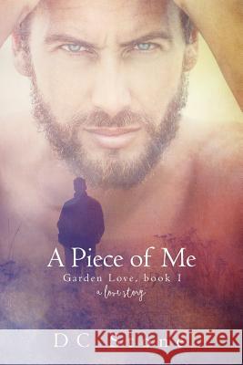 A Piece of Me: A Love Story D. C. Stone 9781543110845 Createspace Independent Publishing Platform - książka