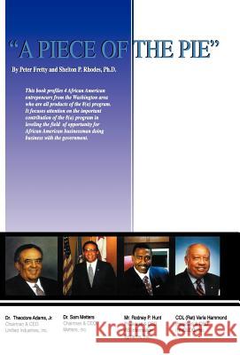 A Piece of the Pie Shelton P. Rhode Peter Fretty 9781598000030 Outskirts Press - książka