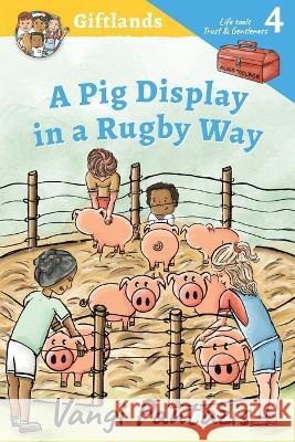 A Pig Display in a Rugby Way Vangi Pantazis Kerry Moolman  9780639807867 Vangi Pantazis - książka