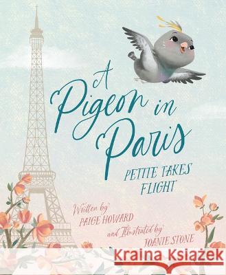 A Pigeon in Paris: Petite Takes Flight Paige Howard Joanie Stone 9781534111820 Sleeping Bear Press - książka