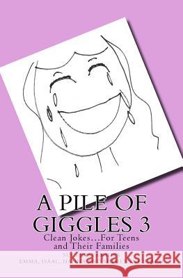 A Pile of Giggles 3: Clean Jokes...For Teens and Their Families Sherlynne Beach Emma Beach S. Isaac Beach 9781519779014 Createspace Independent Publishing Platform - książka