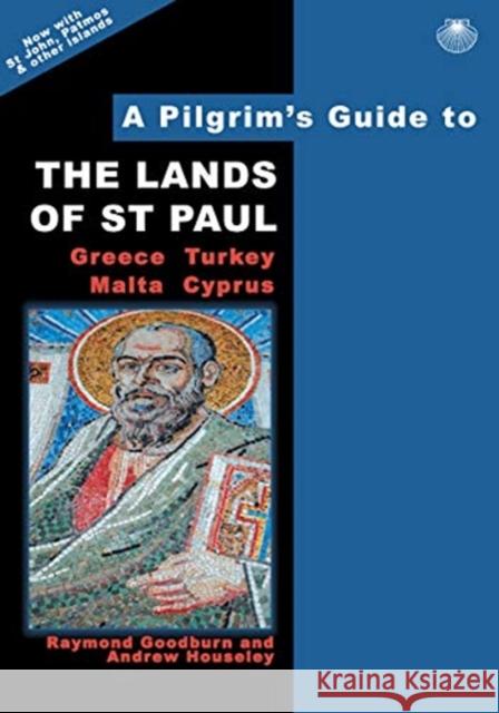 A Pilgrim's Guide to the Lands of St Paul: Greece, Turkey, Malta, Cyprus Andrew Houseley 9780995561519 Pilgrim Book Service - książka