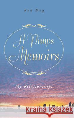 A Pimps Memoirs: My Relationships Red Dog 9781524628178 Authorhouse - książka