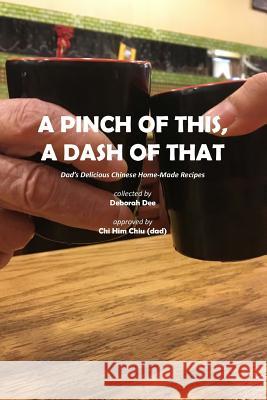 A Pinch of This, a Dash of That Deborah Dee 9781719084628 Createspace Independent Publishing Platform - książka