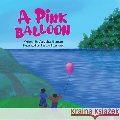 A Pink Balloon Ayesha Usman Sarah Starrett  9781738742110 Morning Dove Press - książka