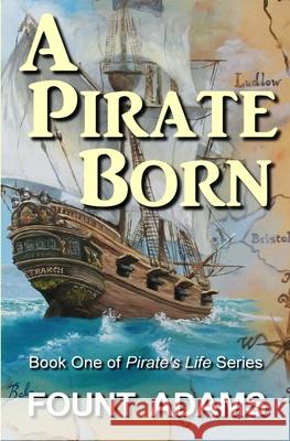 A Pirate Born Fount Adams 9780692086438 Evem Press - książka