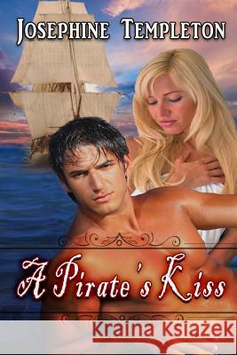 A Pirate's Kiss Josephine Templeton Fran Mathieson Harris Channing 9781611605266 Whiskey Creek Press - książka