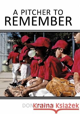 A Pitcher to Remember Don Inman 9781456715779 Authorhouse - książka