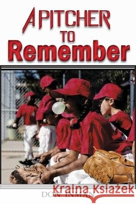 A Pitcher To Remember Don Inman   9798886403947 Ewings Publishing LLC - książka