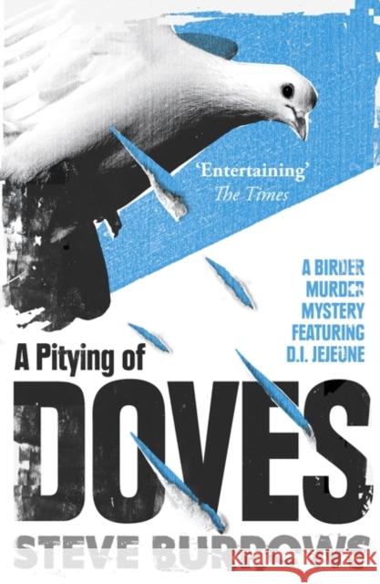 A Pitying of Doves: A Birder Murder Mystery Steve Burrows 9781786074270 Oneworld Publications - książka
