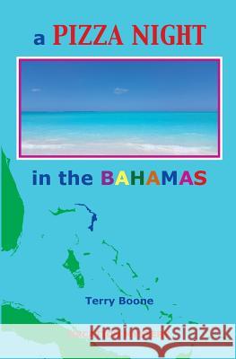A PIZZA NIGHT in the BAHAMAS Boone, Terry 9780996239738 Three Rivers Group - książka