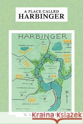 A Place Called Harbinger R. Leland Smith 9781436370981 Xlibris Corporation - książka