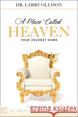 A Place Called Heaven: Your Journey Home Larry Ollison 9781680314977 Harrison House - książka
