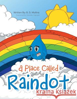 A Place Called Raindot B. D. Mullins 9781490776040 Trafford Publishing - książka