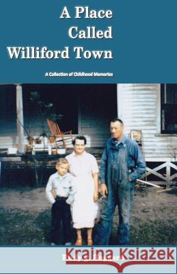 A Place Called Williford Town: A Collection of Childhood Memories Rudy G. Hoggard 9781493781713 Createspace - książka