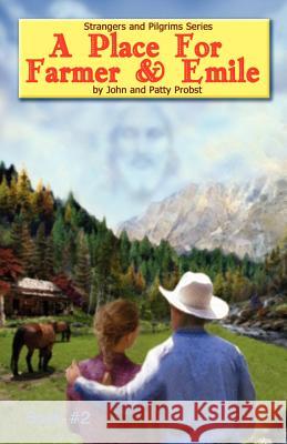 A Place For Farmer and Emile John And Patty Probst 9781600346552 Xulon Press - książka