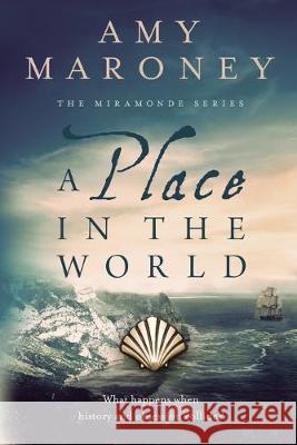 A Place in the World: Book 3, The Miramonde Series Amy Maroney   9780997521375 Artelan Press - książka