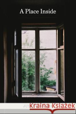 A Place Inside: poems Judith Adams 9781733556897 Grayson Books - książka
