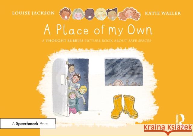 A Place of My Own: A Thought Bubbles Picture Book about Safe Spaces Louise Jackson Katie Waller 9781032135816 Routledge - książka