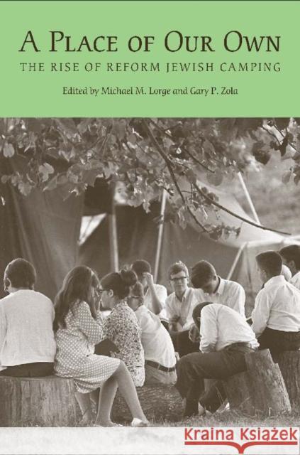 A Place of Our Own: The Rise of Reform Jewish Camping Lorge, Michael M. 9780817352936 University Alabama Press - książka