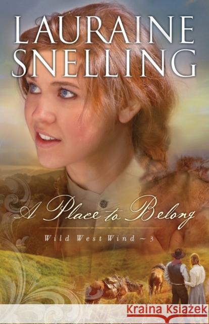 A Place to Belong Lauraine Snelling 9780764204173 Bethany House Publishers - książka