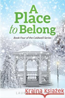 A Place to Belong: Book Four of the Caldwell Series Laurel Wenson 9781735047034 Laurel Wenson - książka