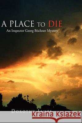 A Place to Die Dorothy James 9781450082693 Xlibris - książka