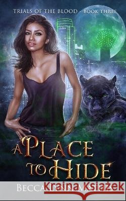 A Place To Hide Becca Lynn Mathis   9781733162678 Rebecca Lynn Mathis - książka