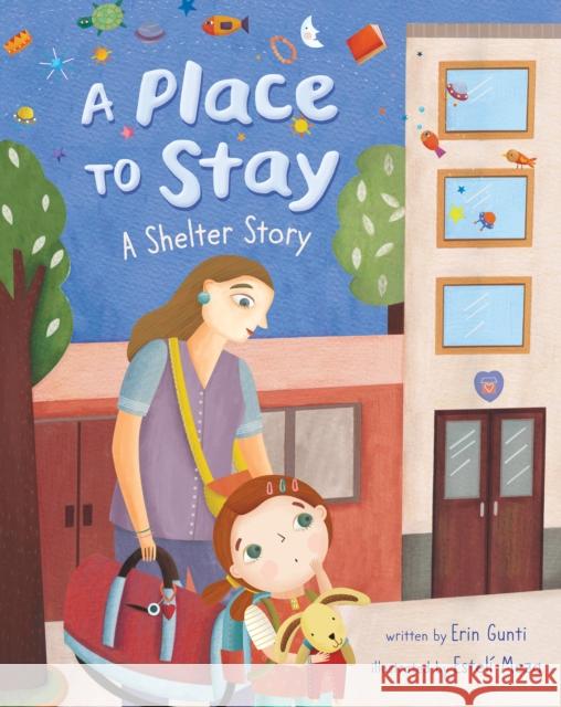 A Place to Stay: A Shelter Story Erin Gunti Esteli Meza 9781782858256 Barefoot Books - książka