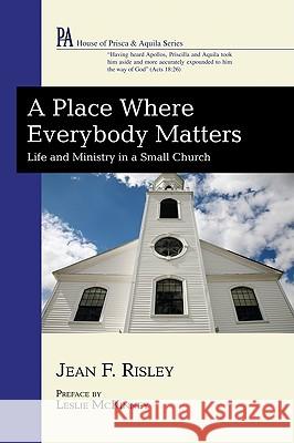 A Place Where Everybody Matters Jean F. Risley Leslie McKinney 9781608993062 Wipf & Stock Publishers - książka