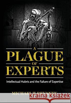 A Plague of Experts Michael T. Devaney 9780985394967 North American Business Press - książka