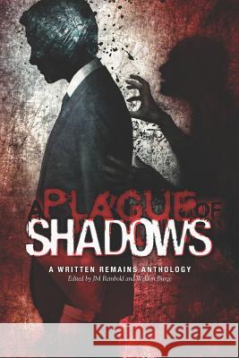 A Plague of Shadows: A Written Remains Anthology Jm Reinbold Jeff Strand Graham Masterton 9780998519623 Smart Rhino Publications - książka