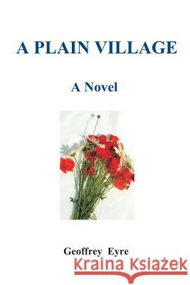 A Plain Village Geoffrey Eyre 9780955460814 Mardle Publications - książka