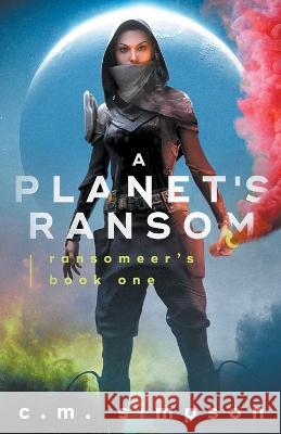 A Planet's Ransom C M Simpson 9798201385927 C.M. Simpson Publishing - książka