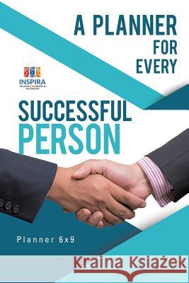 A Planner for Every Successful Person Planner 6x9 Inspira Journals, Planners &. Notebooks 9781645213598 Inspira Journals, Planners & Notebooks - książka