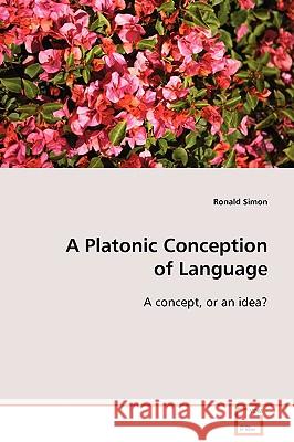 A Platonic Conception of Language Ronald Simon 9783639091236 VDM Verlag - książka