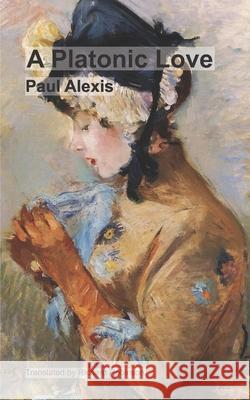 A Platonic Love Paul Alexis, Richard Robinson 9781955392037 Sunny Lou Publishing - książka