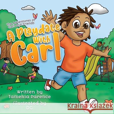 A Playdate With Carl Tamekia Parence D. G 9781736696514 Adventures of Carl and Friends - książka