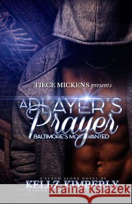 A Player's Prayer: Baltimore's Most Wanted Kellz Kimberly 9781530913855 Createspace Independent Publishing Platform - książka