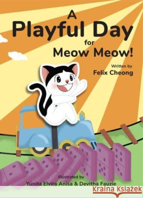 A Playful Day for Meow Meow FELIX CHEONG 9789815044331 MARSHALL CAVENDISH TRADE - książka