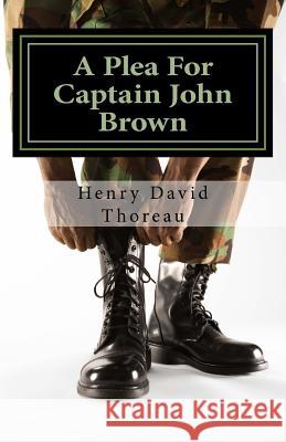 A Plea For Captain John Brown Thoreau, Henry David 9781532781513 Createspace Independent Publishing Platform - książka