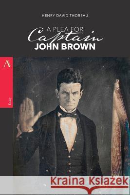 A Plea for Captain John Brown Henry David Thoreau 9781976412202 Createspace Independent Publishing Platform - książka