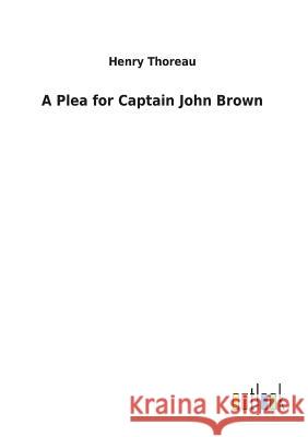 A Plea for Captain John Brown Henry Thoreau 9783732630301 Salzwasser-Verlag Gmbh - książka