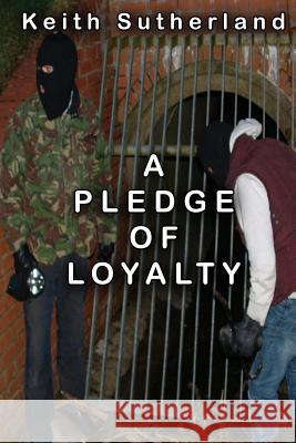 A Pledge of loyalty Sutherland, Keith 9781492820123 Createspace - książka