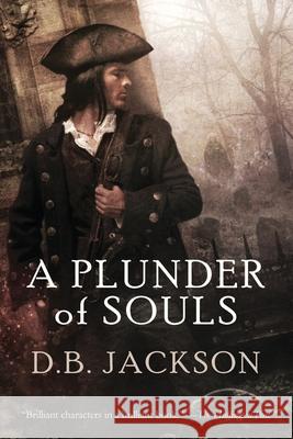 A Plunder of Souls D. B. Jackson 9781622681624 Lore Seekers Press - książka