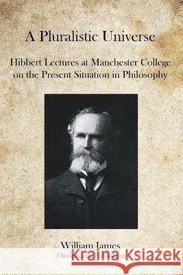 A Pluralistic Universe William James 9781469927664 Createspace - książka
