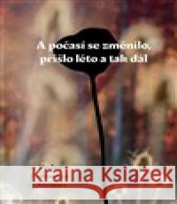 A počasí se změnilo, přišlo léto a tak dál Pedro Carmona-Alvarez 9788074381973 Dybbuk - książka